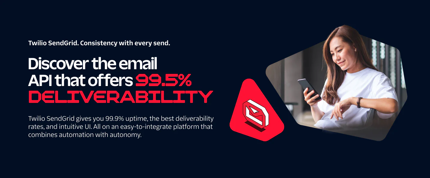 Woman using phone next to text promoting Twilio SendGrid's email API with 99.5% deliverability.