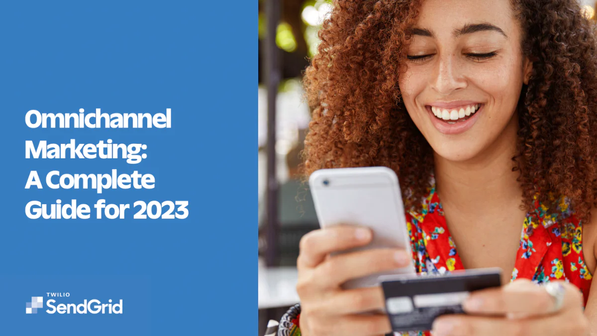 Omnichannel Marketing: A Complete Guide for 2023