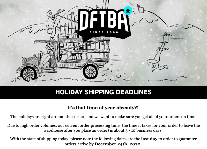 DFTBA email announcing holiday shipping deadlines